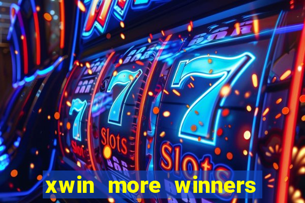 xwin more winners more fun